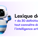 Lexique de l'IA : + de 30 définitions