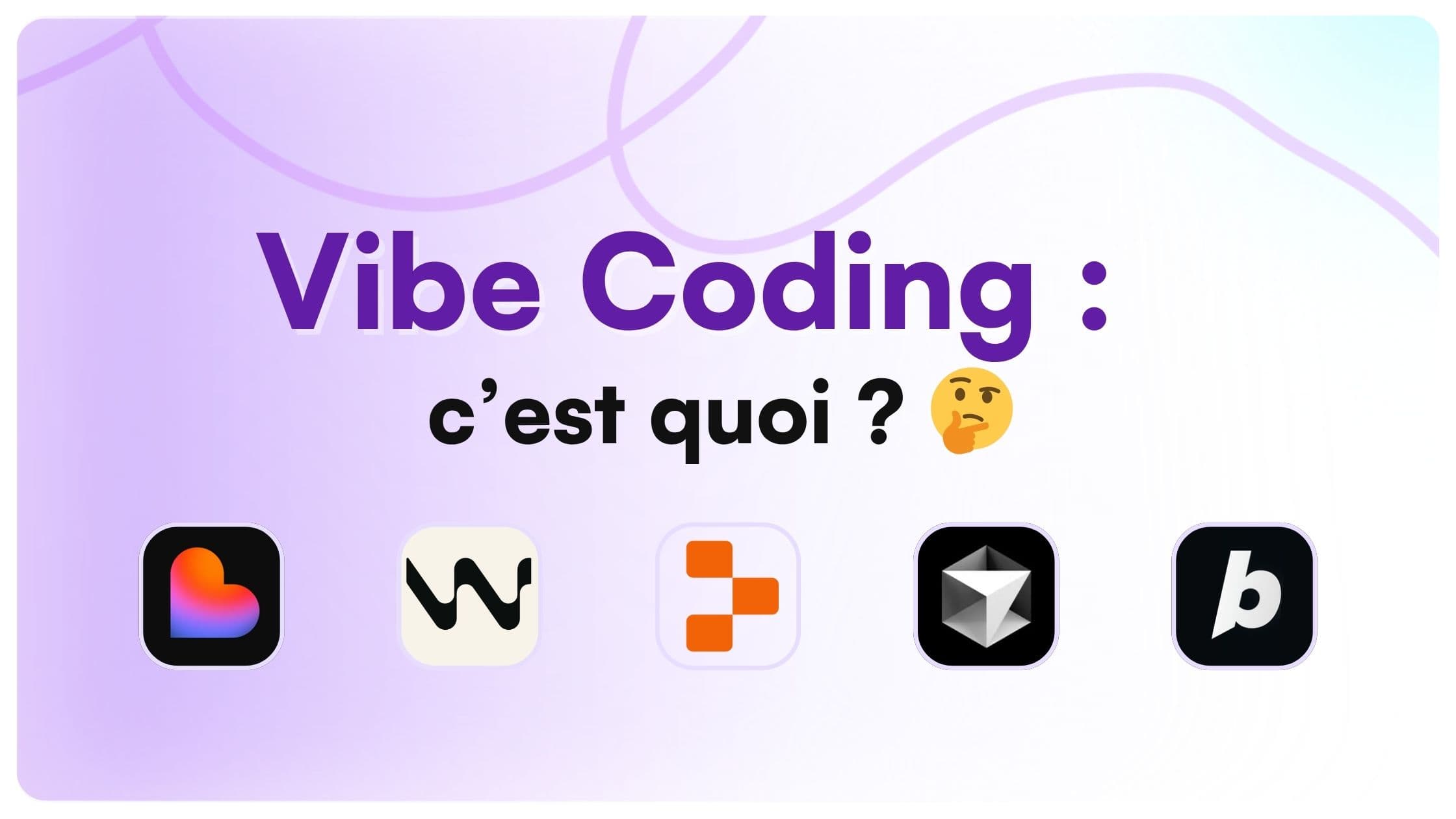Vibe Coding : le guide complet pour coder avec l'IA (2026)