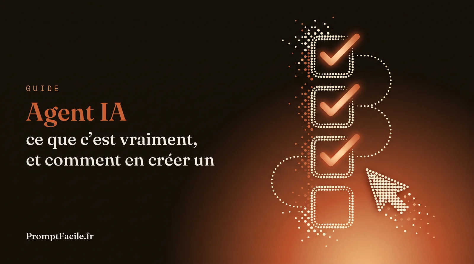 Agent IA : ce que c’est vraiment, ce que ça sait faire en 2026, et comment créer le tien sans coder